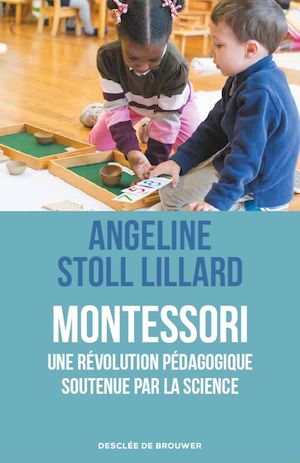 Montessori, une révolution pédagogique soutenue par la science traduit par Charlotte Poussin